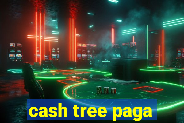 cash tree paga